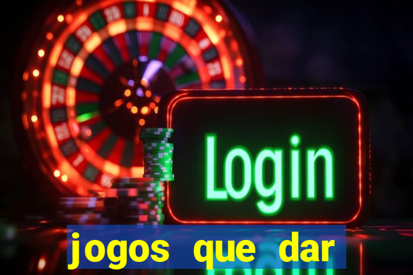 jogos que dar dinheiro de verdade